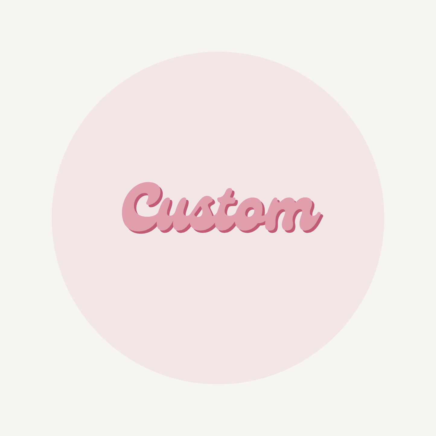 Custom